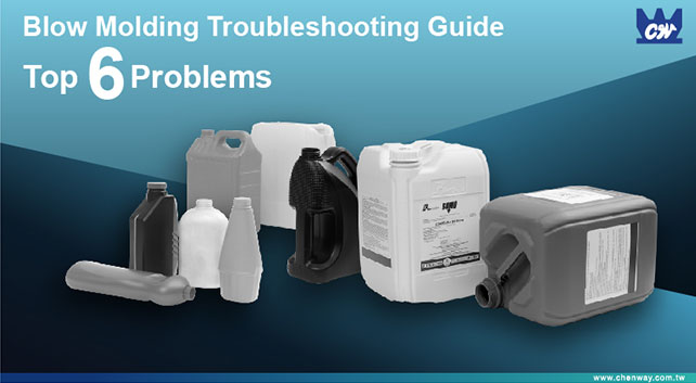 Blow Molding Troubleshooting Guide - Top 6 Problems