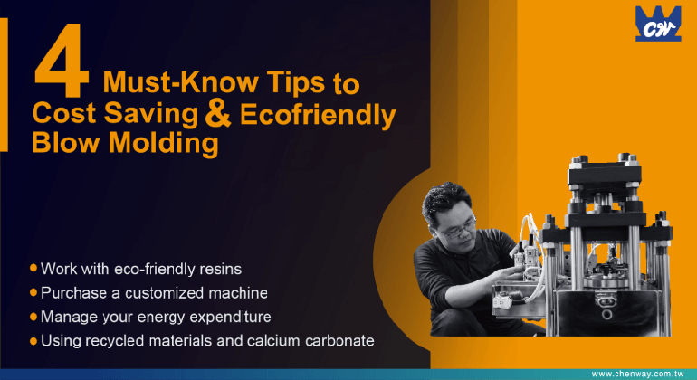 CHEN WAY: 4 Must-Know Tips to Cost Saving and Eco-Friendly of Blow Molding Machine